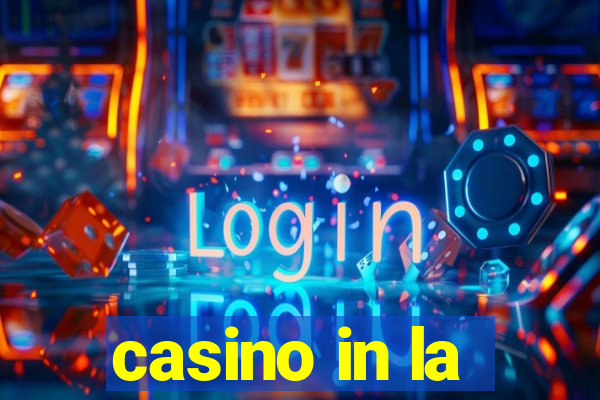 casino in la