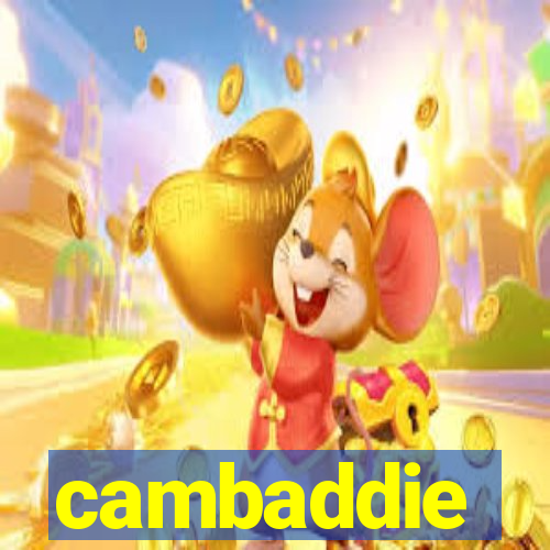 cambaddie