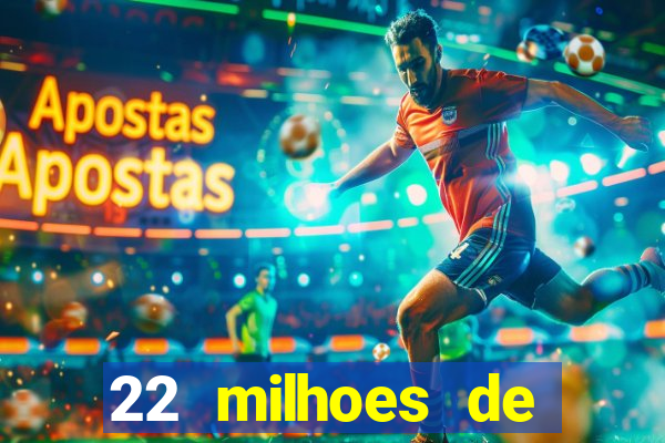 22 milhoes de cruzeiros hoje