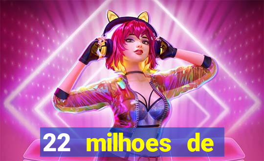 22 milhoes de cruzeiros hoje