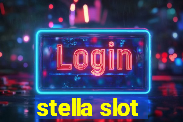 stella slot