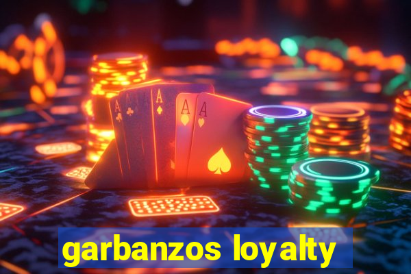 garbanzos loyalty