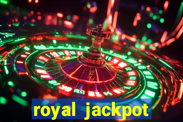 royal jackpot casino machines