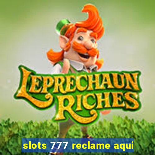 slots 777 reclame aqui