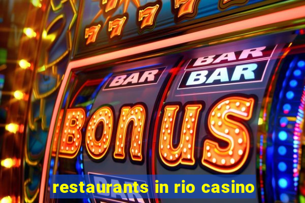 restaurants in rio casino