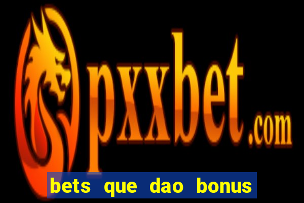 bets que dao bonus no cadastro