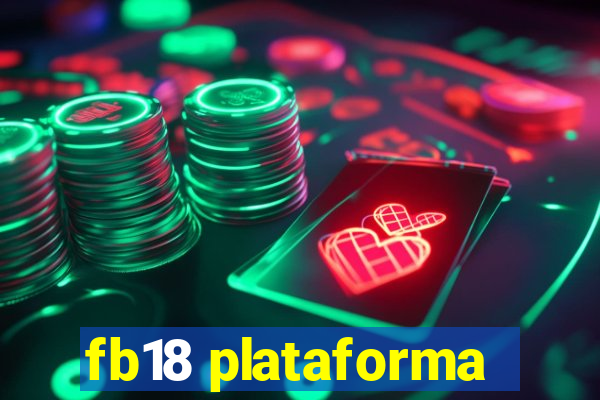 fb18 plataforma