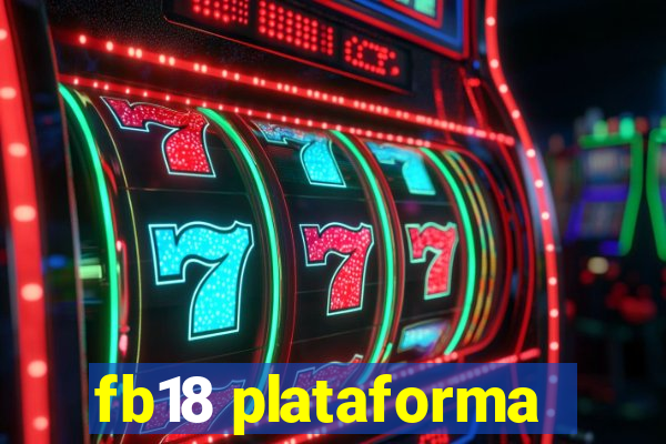 fb18 plataforma