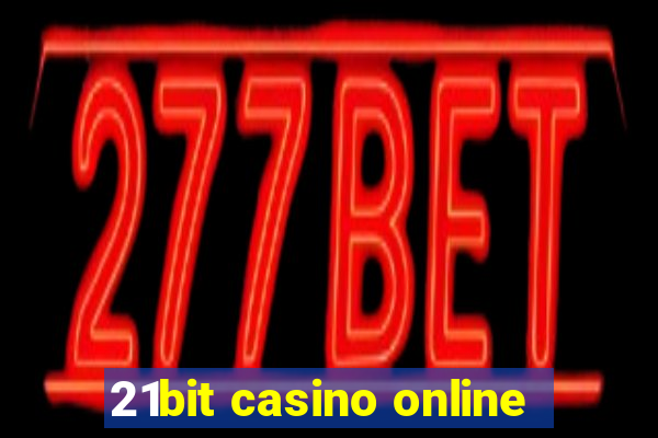 21bit casino online