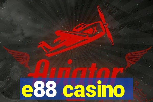 e88 casino