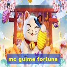 mc guime fortuna