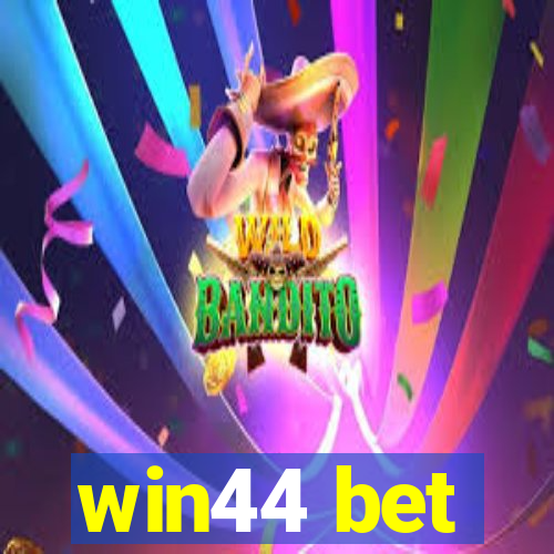 win44 bet