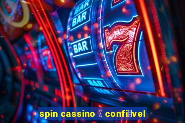 spin cassino 茅 confi谩vel