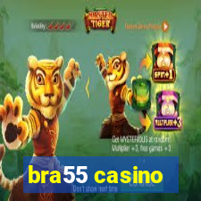 bra55 casino