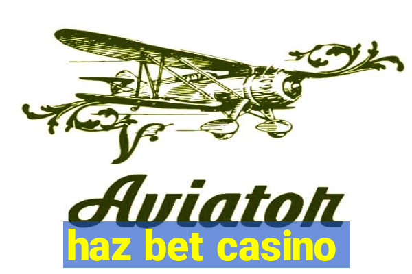 haz bet casino