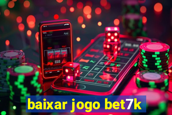 baixar jogo bet7k