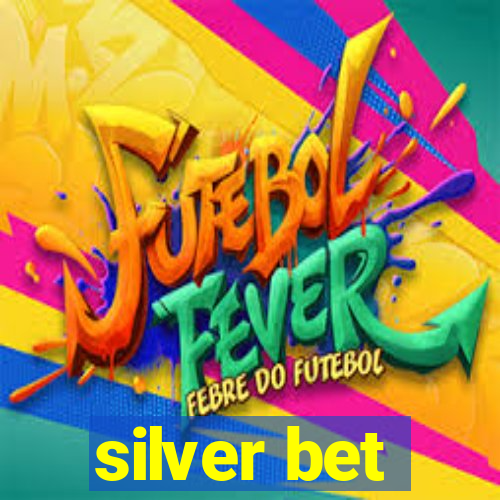 silver bet