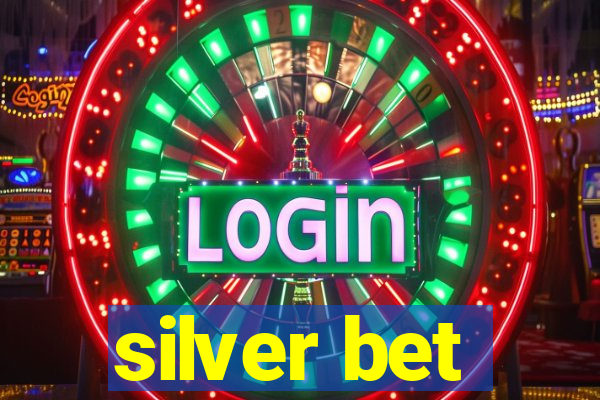 silver bet