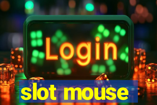 slot mouse