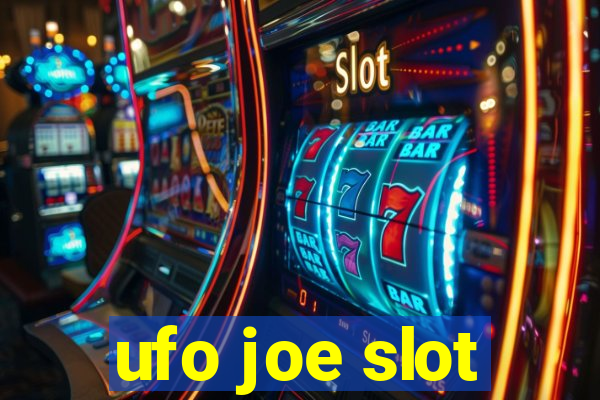 ufo joe slot