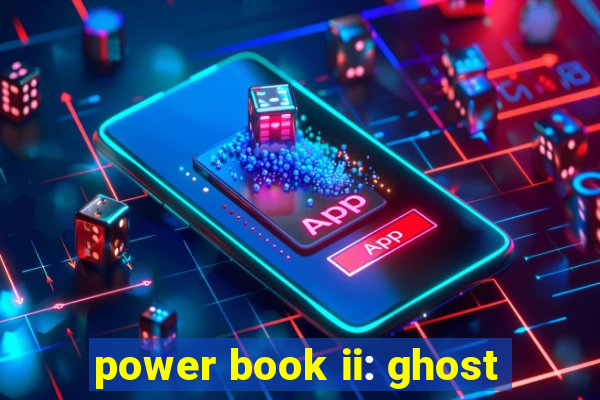 power book ii: ghost