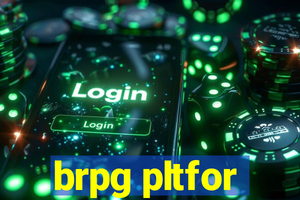 brpg pltfor