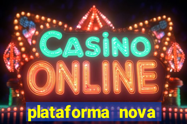 plataforma nova para jogar fortune tiger