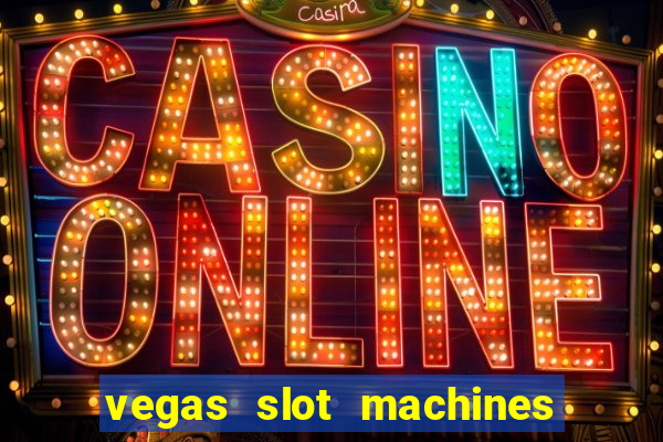 vegas slot machines online free