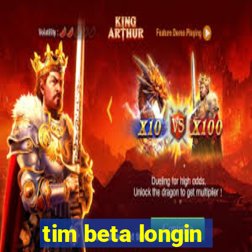 tim beta longin