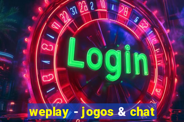 weplay - jogos & chat