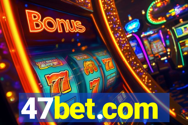 47bet.com