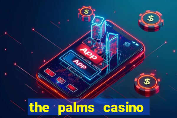 the palms casino las vegas nv