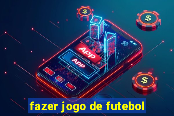 fazer jogo de futebol