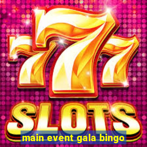 main event gala bingo