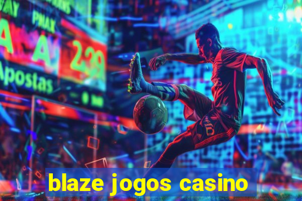 blaze jogos casino