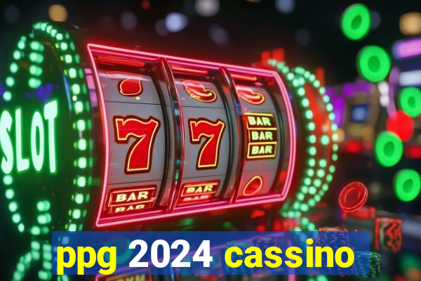 ppg 2024 cassino