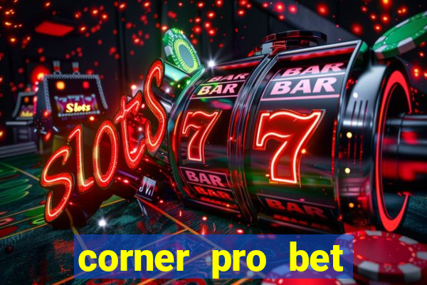 corner pro bet vale a pena