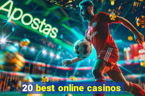 20 best online casinos