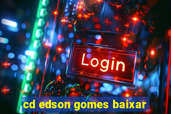 cd edson gomes baixar