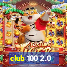 club 100 2.0