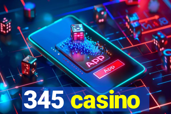 345 casino