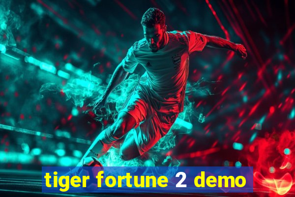 tiger fortune 2 demo