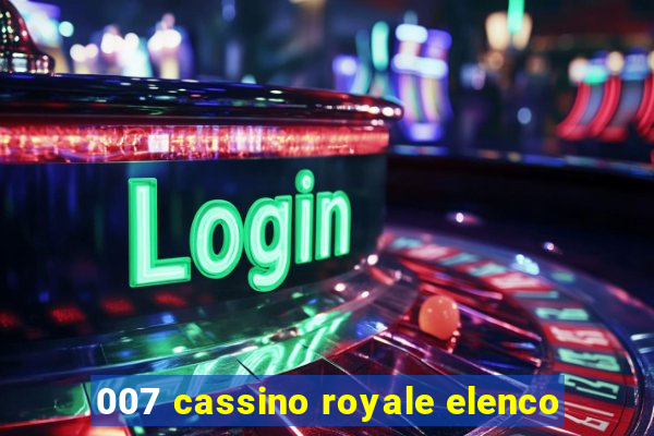 007 cassino royale elenco