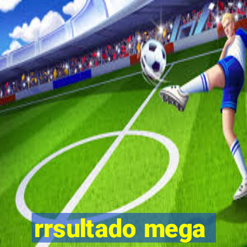 rrsultado mega