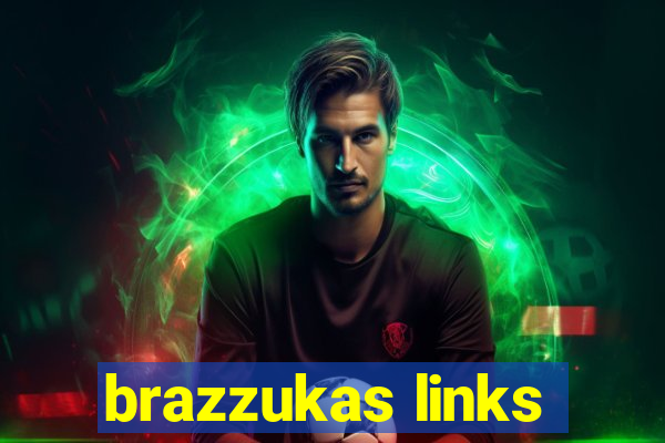 brazzukas links