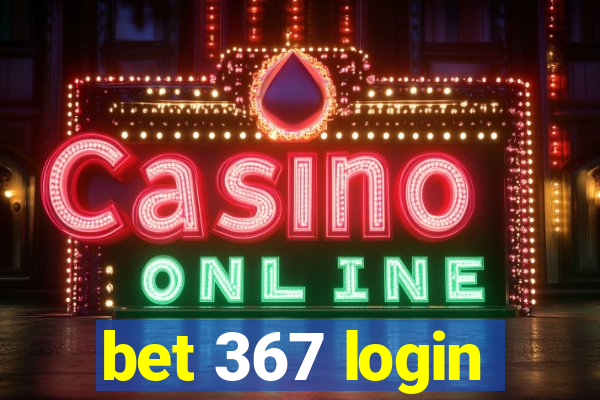 bet 367 login