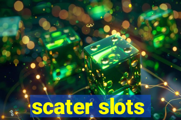 scater slots