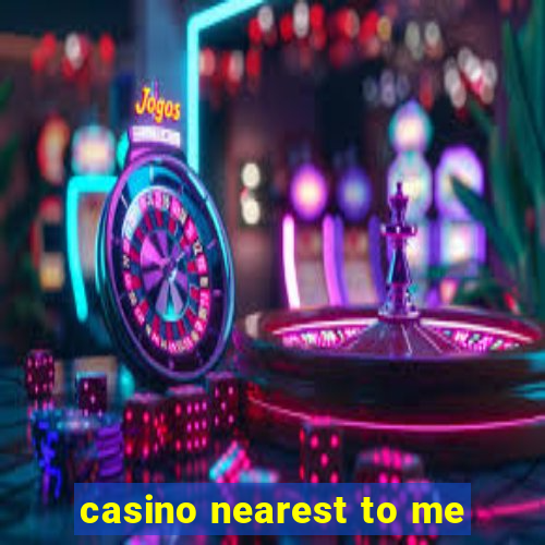 casino nearest to me