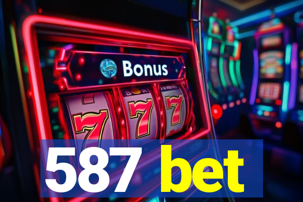 587 bet