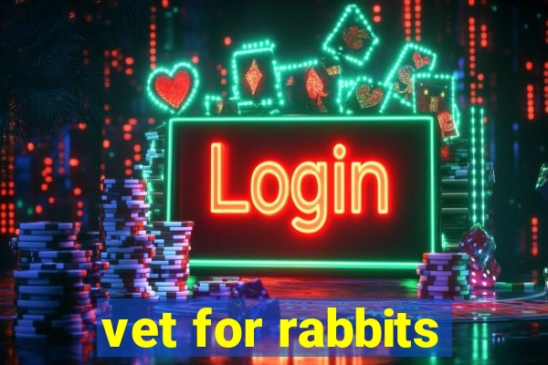 vet for rabbits